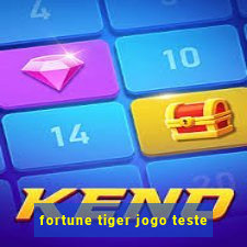 fortune tiger jogo teste